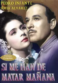 Plakat filmu Si me han de matar mañana