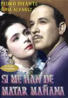 plakat filmu Si me han de matar mañana