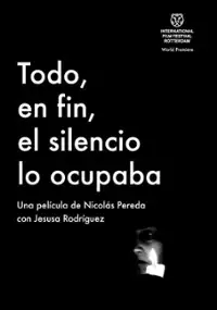 Plakat filmu Todo, en fin, el silencio lo ocupaba