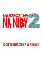 plakat filmu Narzeczony na niby 2