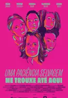 plakat filmu Uma Paciência Selvagem me Trouxe Até Aqui