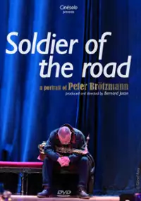 Plakat filmu Soldier of the Road: A Portrait of Peter Brötzmann