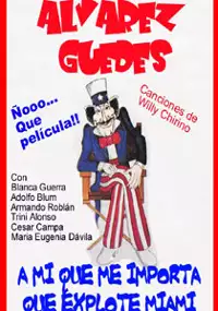 Plakat filmu A mí qué me importa que explote Miami