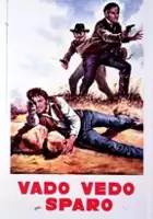 plakat filmu I Tre che sconvolsero il West - vado, vedo e sparo