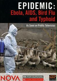 NOVA: Epidemic - Ebola, AIDS, Bird Flu and Typhoid