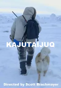 Plakat filmu Kajutaijuq