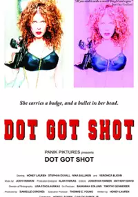 Plakat filmu Dot Got Shot