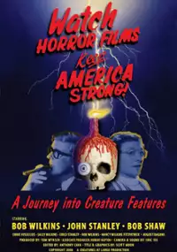 Plakat filmu Watch Horror Films, Keep America Strong!