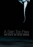 plakat filmu A Skin Too Few: The Days of Nick Drake