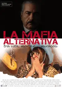 Plakat filmu La Mafia alternativa, tra vita, morte e... miracoli