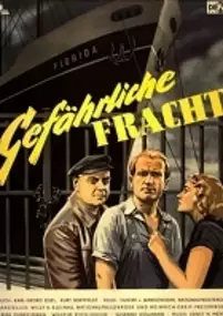 Plakat filmu Gef&auml;hrliche Fracht