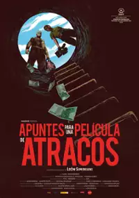 Plakat filmu Apuntes para una película de atracos
