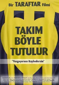 Plakat filmu Takim böyle tutulur