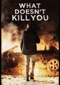 Plakat filmu What Doesn't Kill You