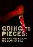 plakat filmu Going to Pieces: The Rise and Fall of the Slasher Film