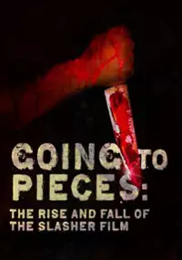 Plakat filmu Going to Pieces: The Rise and Fall of the Slasher Film