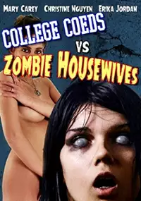 Plakat filmu College Coeds vs. Zombie Housewives