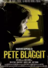 Plakat filmu Whatever Happened to Pete Blaggit?