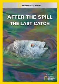 Plakat filmu After the Spill: The Last Catch