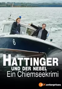 Plakat filmu Hattinger und der Nebel - Ein Chiemseekrimi