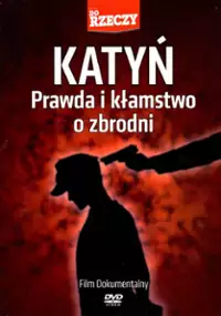Plakat filmu Katyń. Prawda i kłamstwo o zbrodni