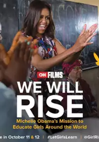 Plakat filmu We Will Rise: Michelle Obama's Mission to Educate Girls Around the World