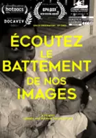 plakat filmu Écoutez le battement de nos images