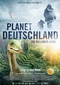 Plakat filmu Planet Deutschland - 300 Millionen Jahre