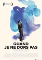 plakat filmu Quand je ne dors pas