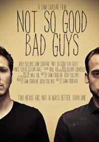 Plakat filmu Not So Good Bad Guys
