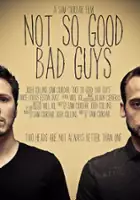 Eston Diaz / Not So Good Bad Guys