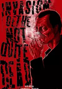Plakat filmu Invasion of the Not Quite Dead