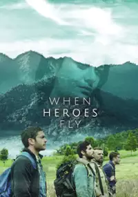 Plakat serialu When Heroes Fly