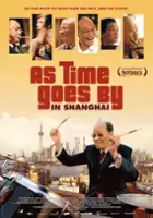 plakat filmuAs Time Goes By w Szanghaju
