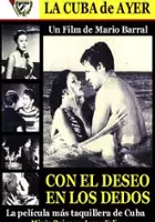 plakat filmu Con el deseo en los dedos
