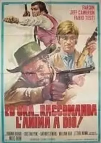 Plakat filmu Ed ora... raccomanda l'anima a Dio!