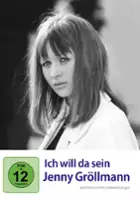 plakat filmu Ich will da sein - Jenny Gröllmann