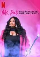 plakat programu TV Ms. Pat: Y'all Wanna Hear Something Crazy?