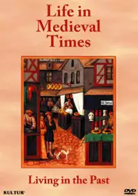 Plakat filmu Living in the Past: Life in Medieval Times