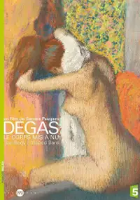 Plakat filmu Degas, le corps mis &agrave; nu