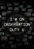 plakat filmu I'm on Observation Duty 6