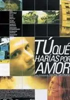 plakat filmu ¿Tú que harías por amor?