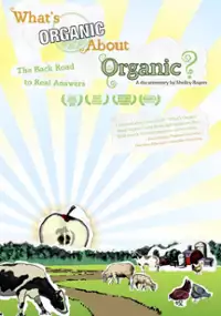 Plakat filmu What's Organic About Organic?