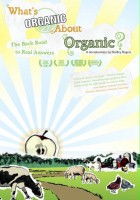 plakat filmu What's Organic About Organic?