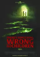 plakat filmu There's Something Wrong with the Children