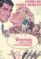 plakat filmu Doctor, You've Got to Be Kidding