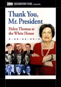 Plakat filmu Dziękuję, panie prezydencie: Helen Thomas w Białym Domu