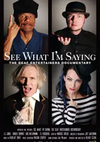 Plakat filmu See What I'm Saying: The Deaf Entertainers Documentary