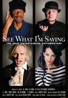plakat filmu See What I'm Saying: The Deaf Entertainers Documentary