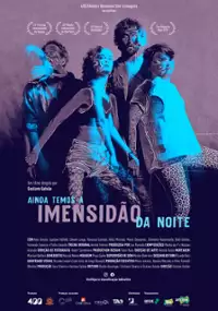 Plakat filmu Ainda Temos a Imensidão da Noite